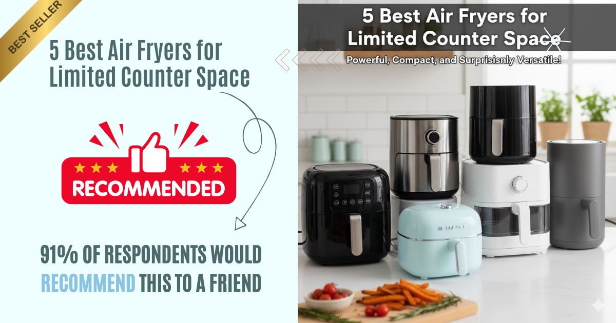 5 Best Air Fryers for Limited Counter Space Powerful, Compact, and Surprisingly Versatile!