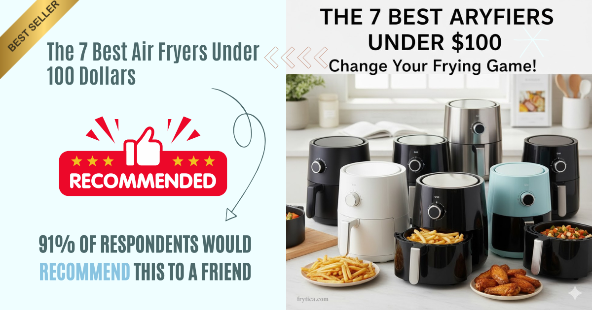 The 7 Best Air Fryers Under 100 Dollars That Will Change Your Frying Game